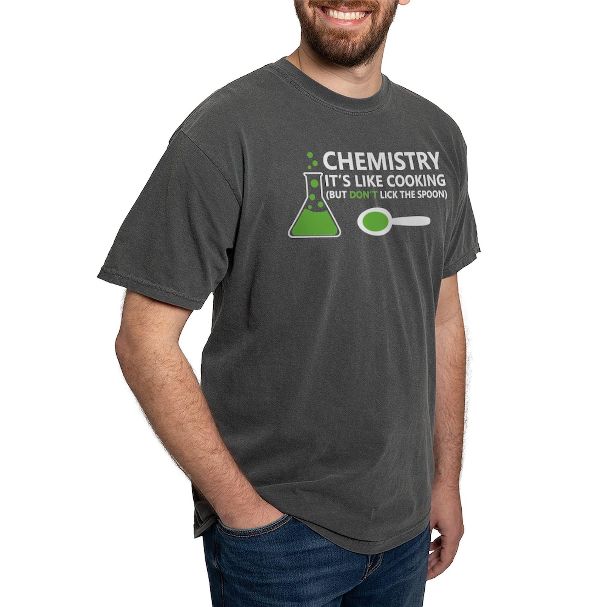 Funny Chemistry Saying T-Shirt for Men - Comfort Colors Cotton Tee - Perfect for Science Teachers, Students & Nerdy Gifts