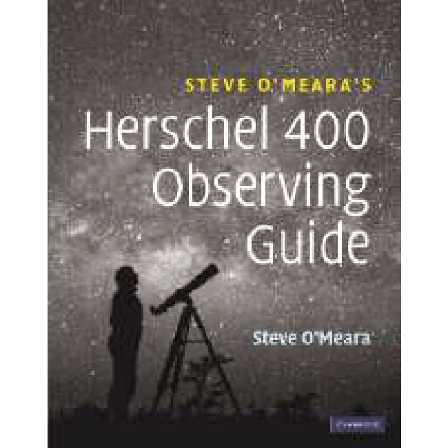 Herschel 400 Observing Guide by Steve O'Meara - Astronomy Book for Deep Sky Objects Observation - Perfect for Stargazing and Telescope Use