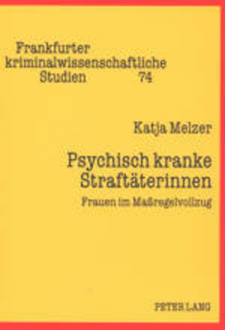 Female Offenders with Mental Illness: Women in Forensic Psychiatry - Frankfurter Criminal Science Studies (German Edition) | Research on Mental Health & Criminal Justice System