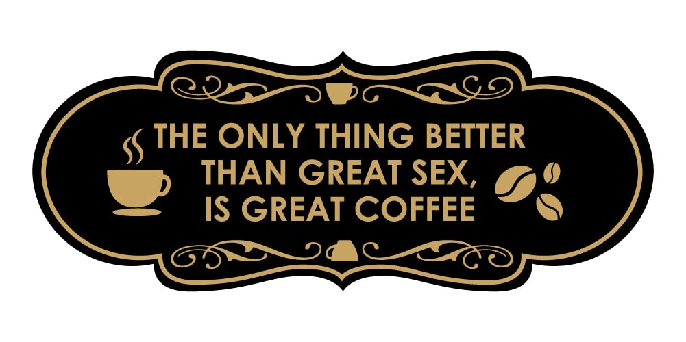Funny Coffee Sign - 'The Only Thing Better Than Great Sex is Great Coffee' - Black Gold Wall Art for Coffee Lovers - Perfect for Kitchen, Cafe & Office Decor