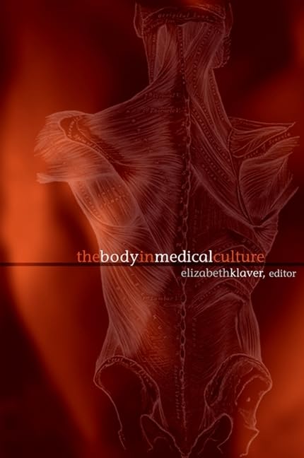 The Body in Medical Culture - Exploring Health, Wellness, and Human Anatomy | Perfect for Medical Students, Healthcare Professionals & Cultural Studies