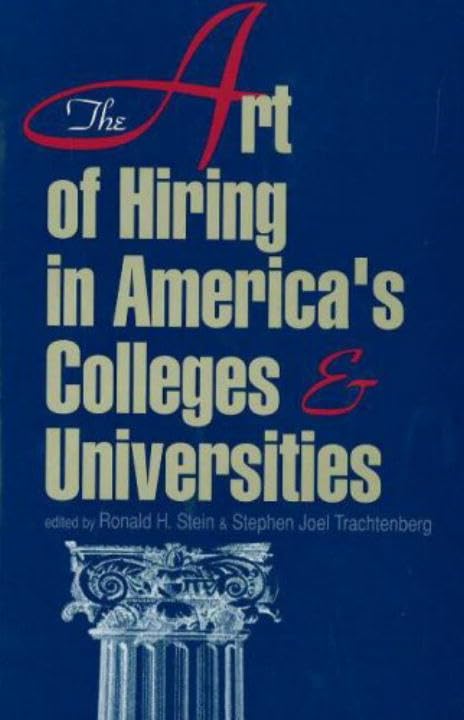 The Art of Hiring in America's Colleges and Universities - Best Practices for Higher Education Recruitment | Campus Staffing Solutions for Deans and HR Professionals