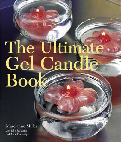 The Ultimate Gel Candle Making Book - DIY Guide for Beginners & Pros - Create Stunning Gel Candles for Home Decor, Gifts & Relaxation