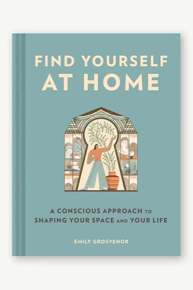 Find Yourself at Home: Mindful Living Guide for Shaping Your Space & Life | Home Decor & Lifestyle Inspiration for Peaceful Living