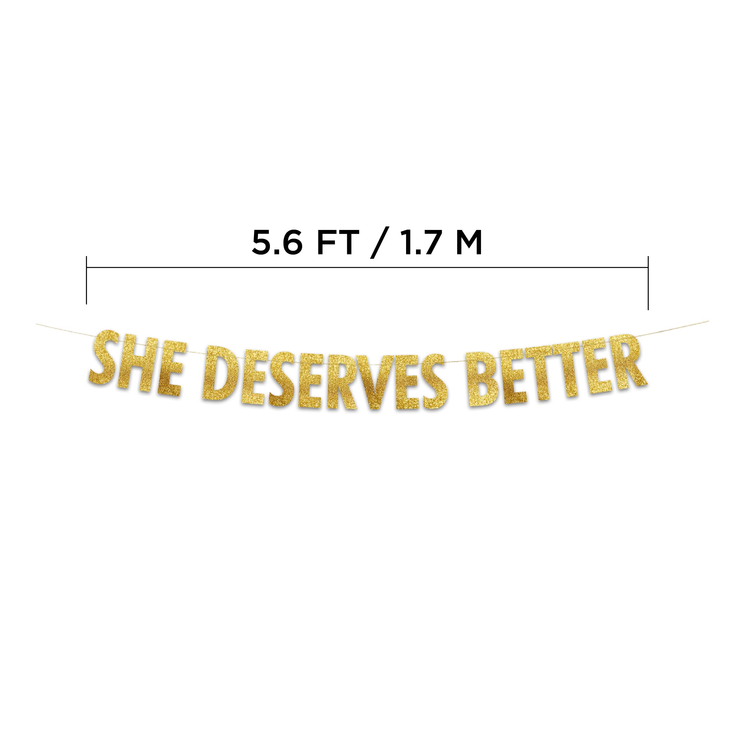 Gold Glitter 'She Deserves Better' Banner - Elegant Bachelorette Party Decorations & Bridal Shower Supplies | Perfect for Wedding Decor, Girls Night Out & Funny Gifts