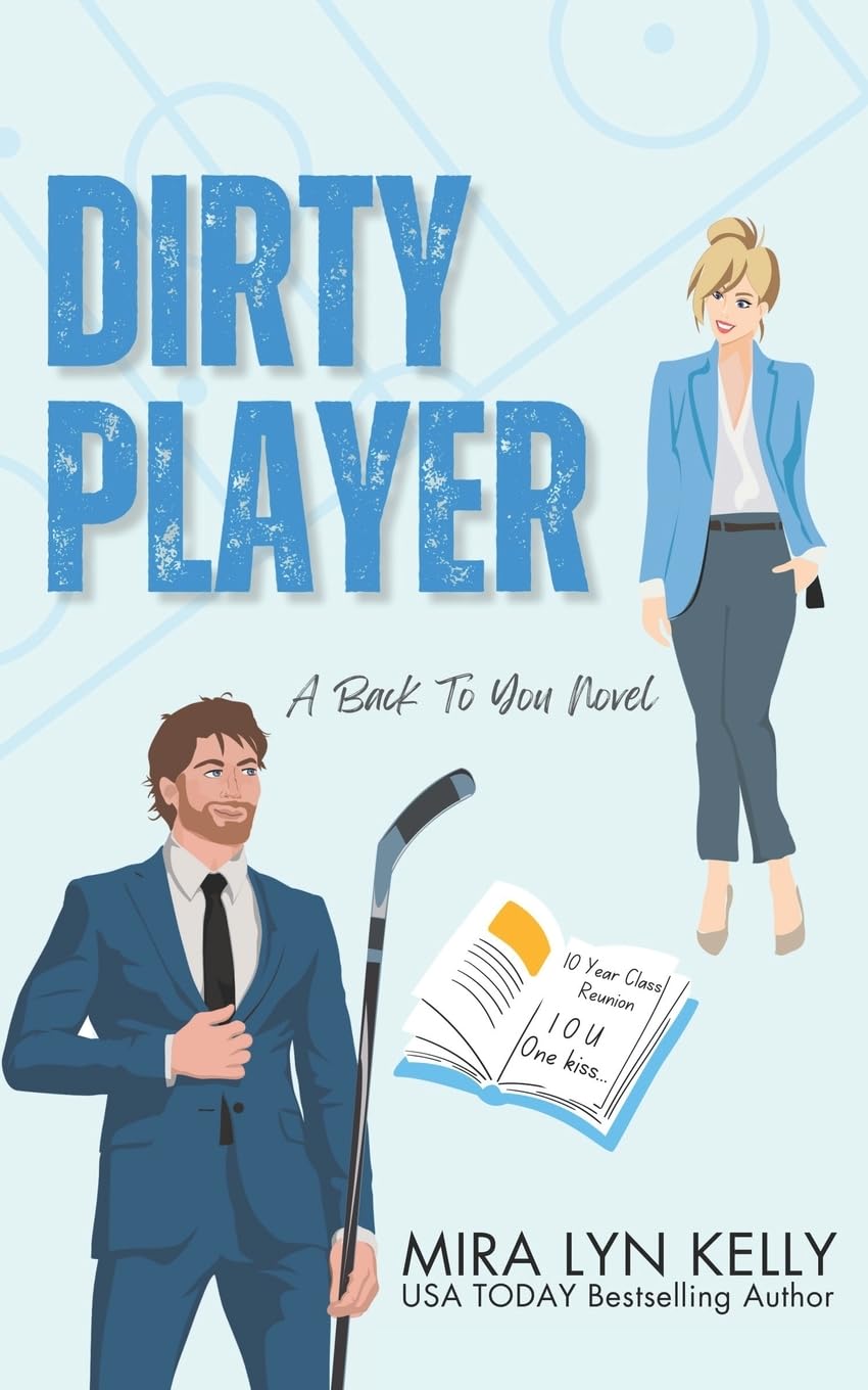 Dirty Player: A Hockey Romance Novel (Back To You) - Perfect for Sports Lovers & Contemporary Romance Readers