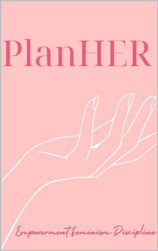 PlanHer: BeUrself Organization Guide for Women - Self-Improvement Planner & Productivity Journal | Perfect for Goal Setting, Time Management & Personal Growth