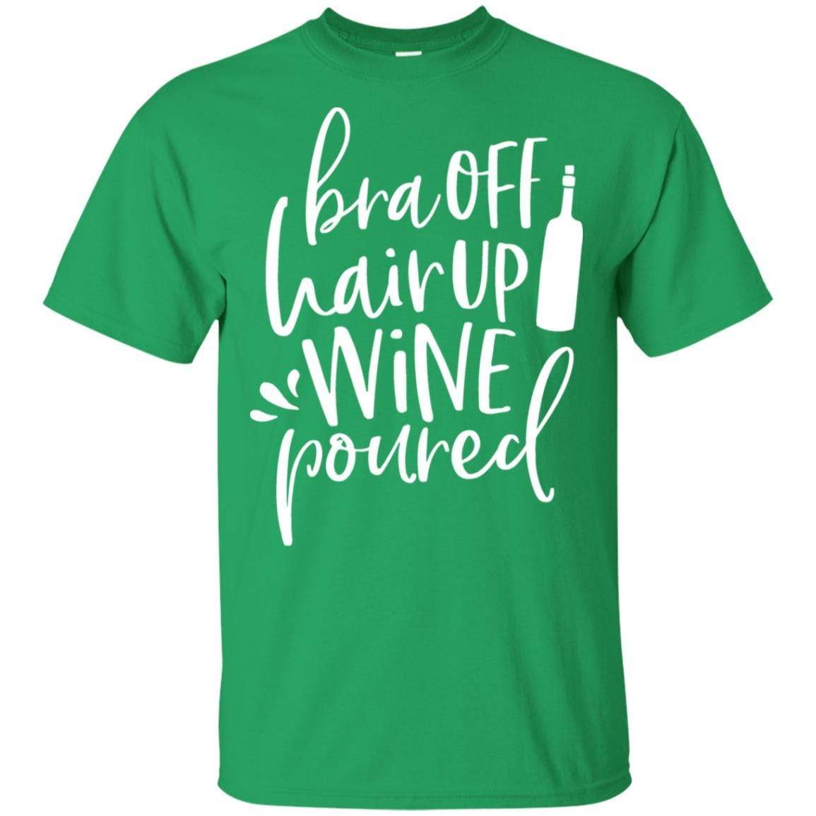 WineyBitches.Co Ultra Soft Cotton T-Shirt - 'Bra Off Hair Up Wine Poured' Funny Saying (White Lettering) | Perfect for Wine Nights, Girls' Parties & Relaxing at Home