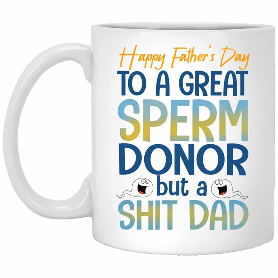 Funny Sperm Donor Mug - Best Dad Ever Gift for Birthday, Christmas & Father's Day - Humorous Coffee Cup for Dad from Daughter - Memorial & Loss Dad Present - Multi 6 Pack - Perfect for Office, Home & Gag Gifts