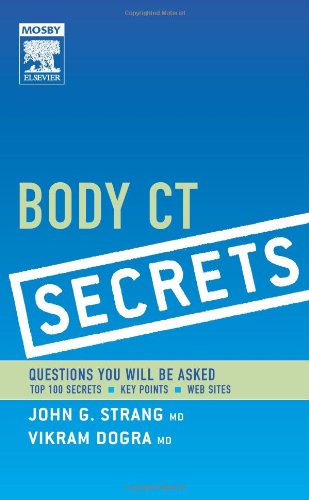 Body CT Secrets - Comprehensive Guide to Understanding Body CT Scans for Medical Professionals & Students | Radiology Education & Diagnosis