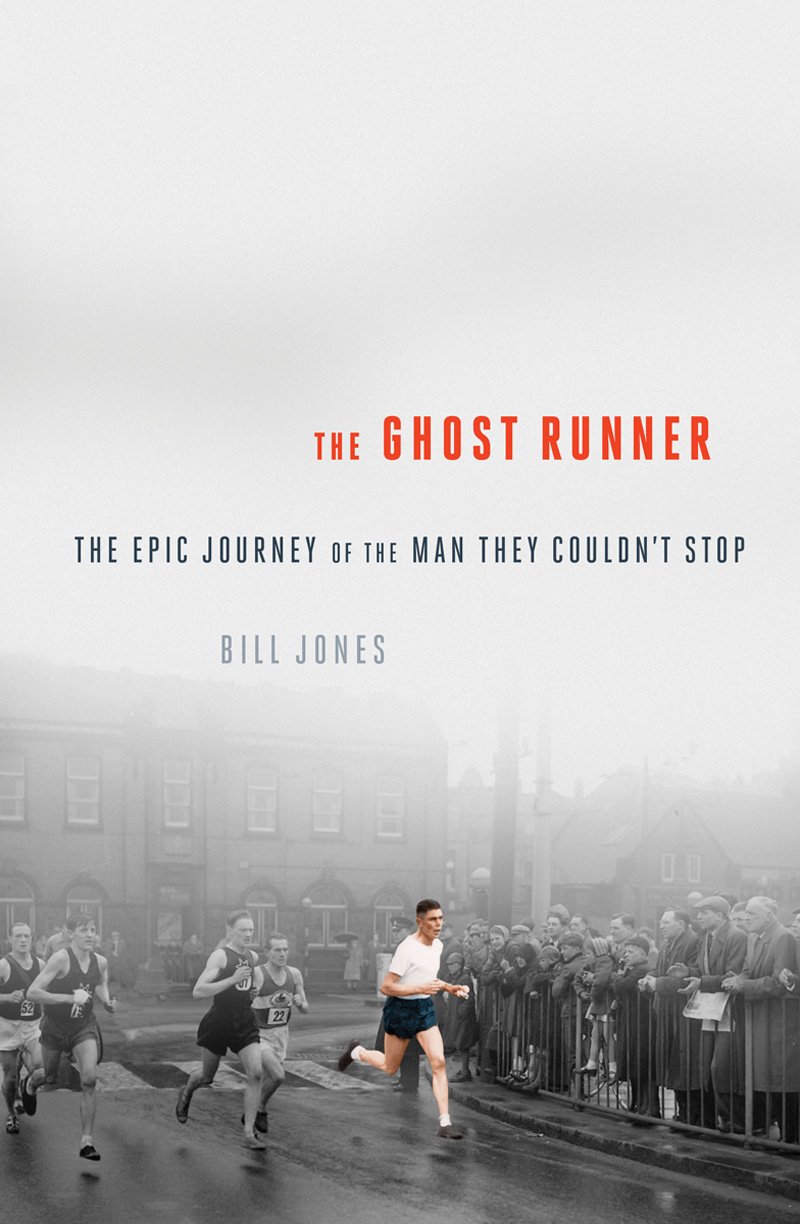 The Ghost Runner: The Epic Journey of the Man They Couldn't Stop - Inspirational Running Story for Marathon Training & Sports Biography Fans