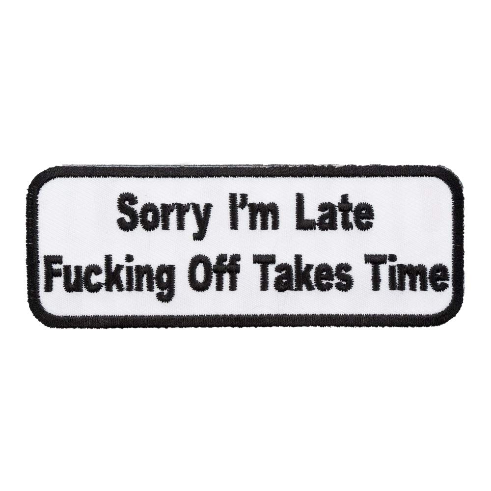 Sorry I'm Late Fucking Off Patch - Funny Iron On Sew On Embroidered Patch for Jackets, Hats, Bags - Perfect for Punk, Gothic, DIY Clothing & Accessories
