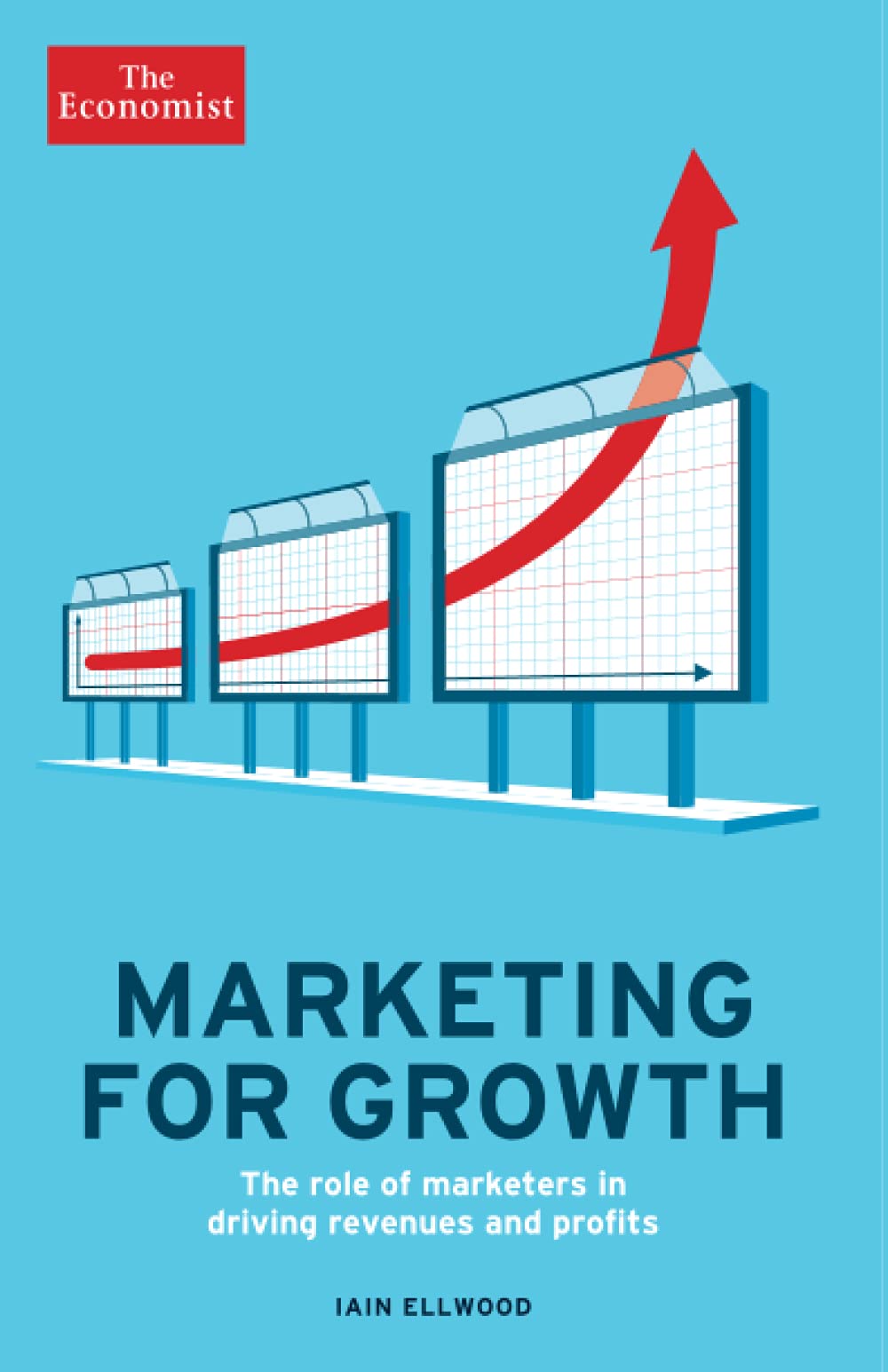 Marketing for Growth (Economist Books) - Business Strategy Guide for Entrepreneurs & Startups | Digital Marketing, Branding & Sales Growth Techniques