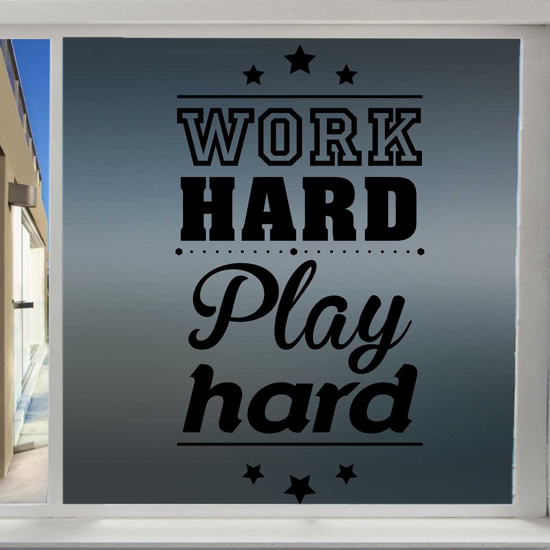 Hard Work Hard Play Grey Window Film - 35.4