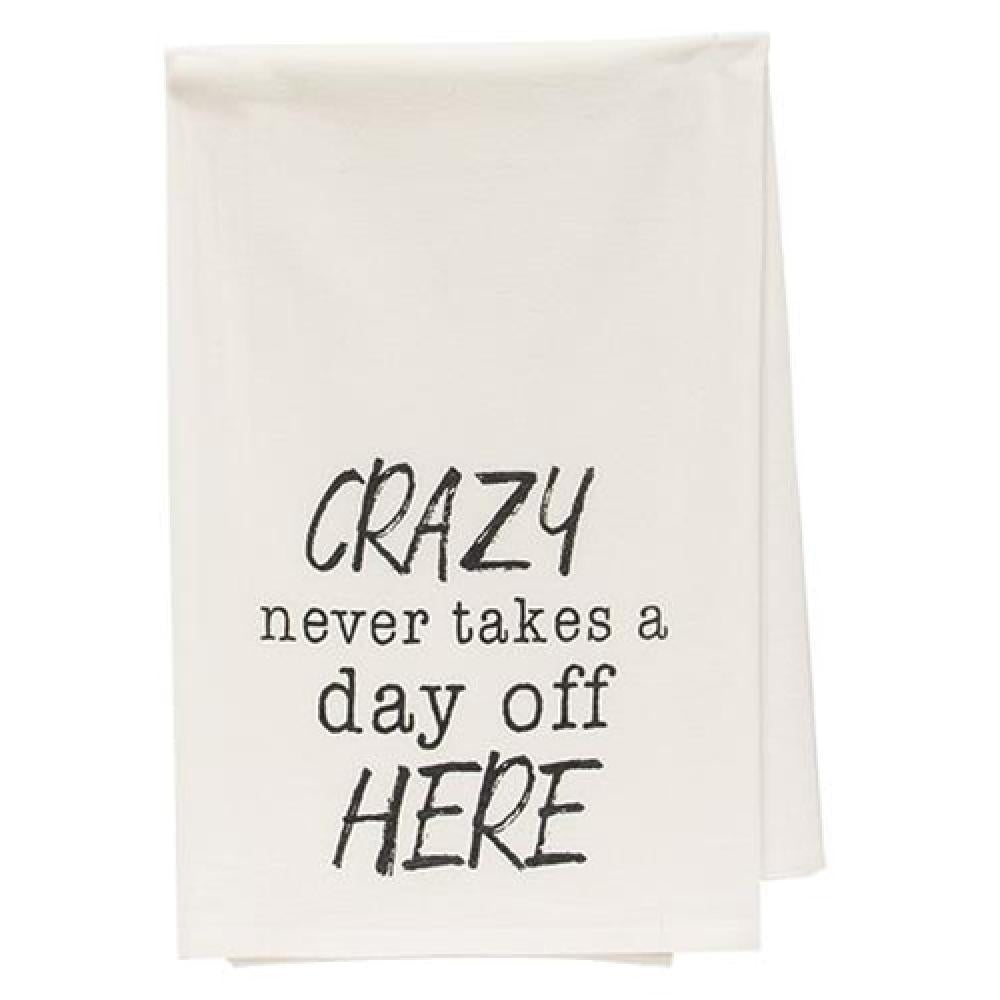 Crazy Never Takes A Day Off Funny Kitchen Dish Towel - Absorbent Cotton Tea Towels for Drying Dishes, Cleaning & Decor - Perfect for Home, Restaurant & Gift Giving