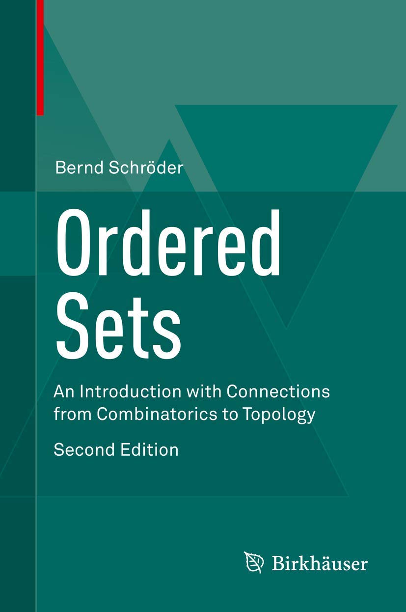 Ordered Sets: Introduction & Connections from Combinatorics to Topology | Math Textbook for Advanced Studies & Research