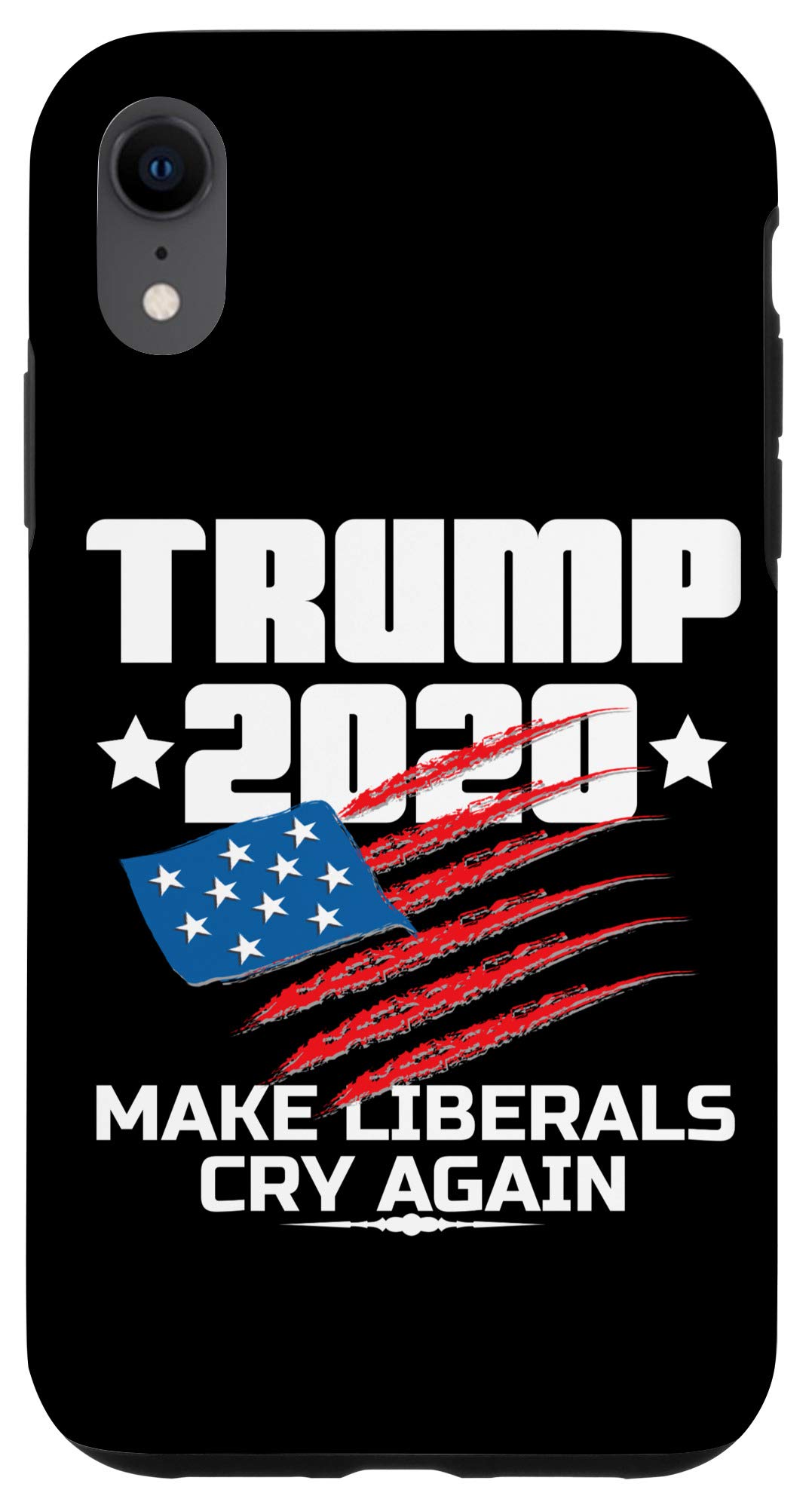 Trump 2020 Election iPhone XR Case - Patriotic Phone Cover with Slogan 'Make Liberals Cry Again' - Perfect for Political Supporters & Campaign Events