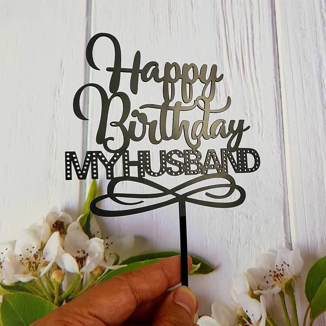 Happy Birthday My Husband Cake Topper - Black Acrylic Wedding Anniversary Birthday Party Decor - Perfect for Cake Decorations, Anniversary Celebrations & Special Occasions