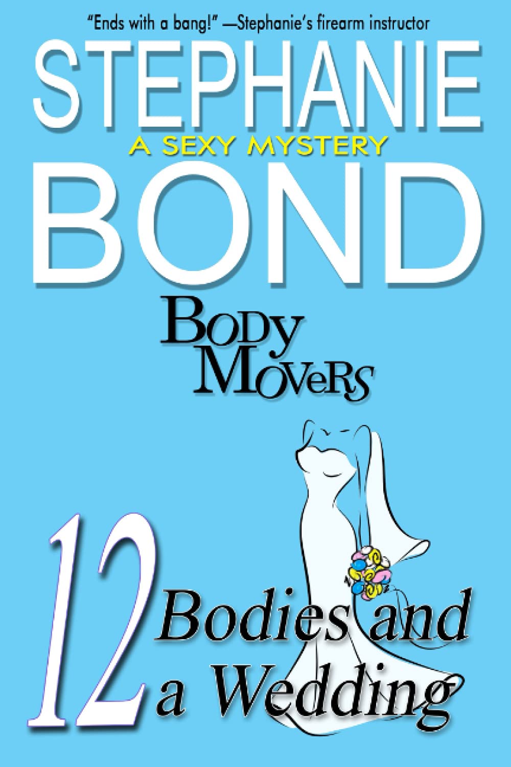 12 Bodies and a Wedding: A Body Movers Mystery Novel - Crime Thriller for Book Clubs & Mystery Lovers