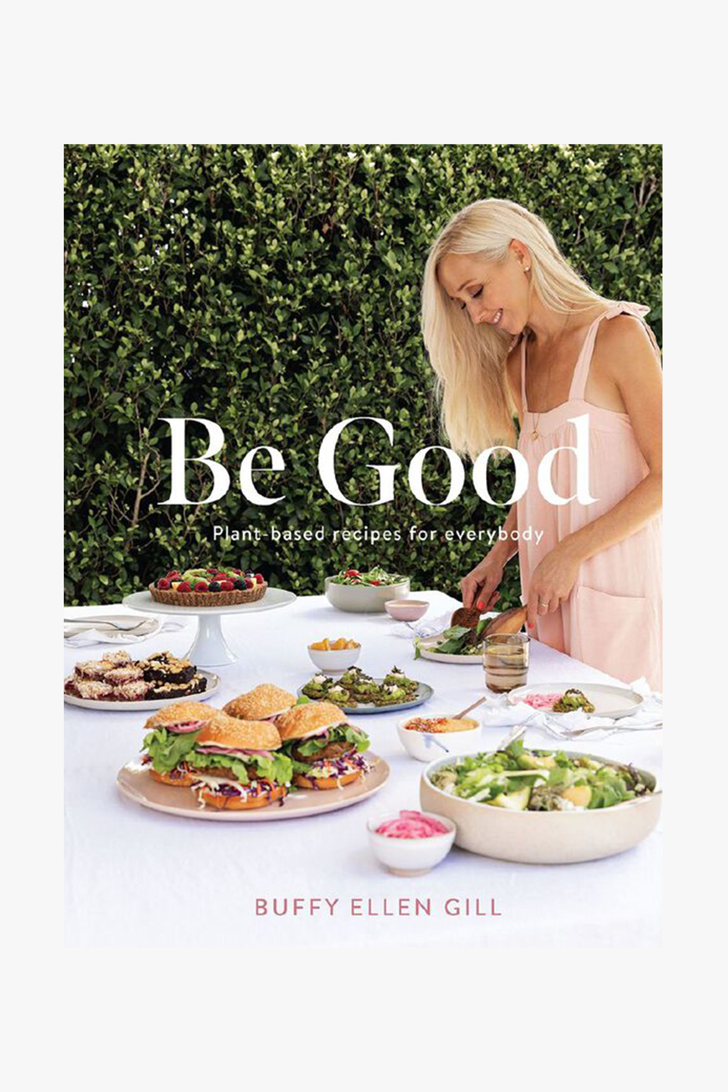 Be Good, EOL Plant-Based Recipes Cookbook for Everyone - Healthy Vegan Meals for Home Cooking & Meal Prep