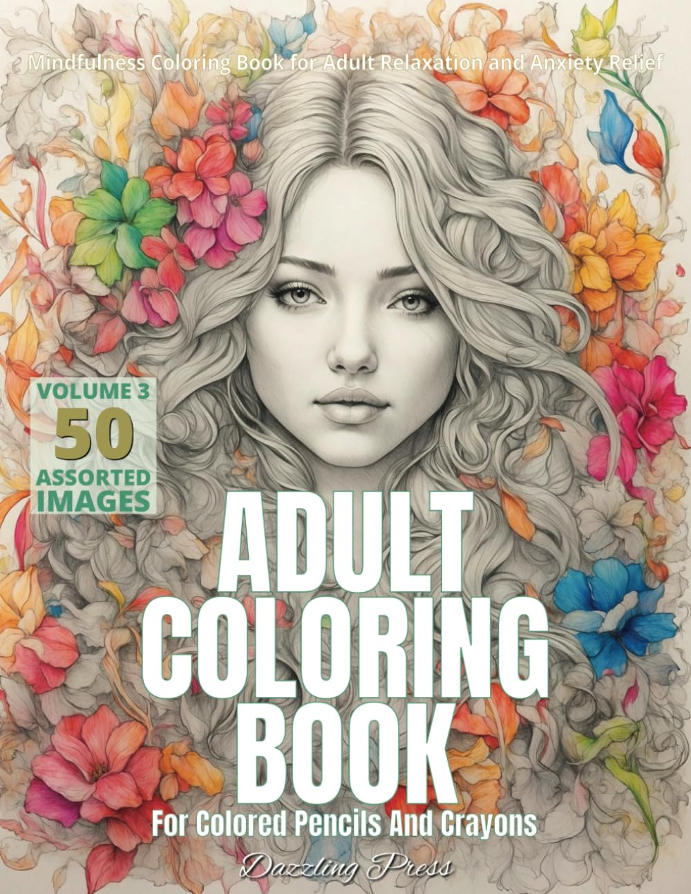 Mindfulness Coloring Book for Adults - Volume 3: Stress Relief & Anxiety Reduction with 50 Beautiful Designs for Colored Pencils & Crayons | Perfect for Relaxation, Meditation & Creative Therapy at Home or Office