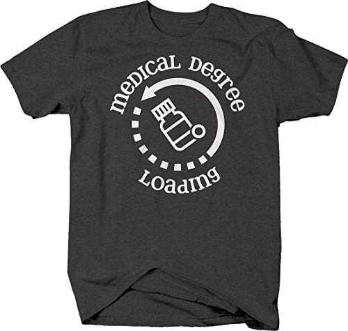 Medical Degree Loading Medication Prescription Graphic T-Shirt for Men - Funny Doctor Student College School Tee - Perfect for Med School Graduation, White Coat Ceremony & Healthcare Professionals