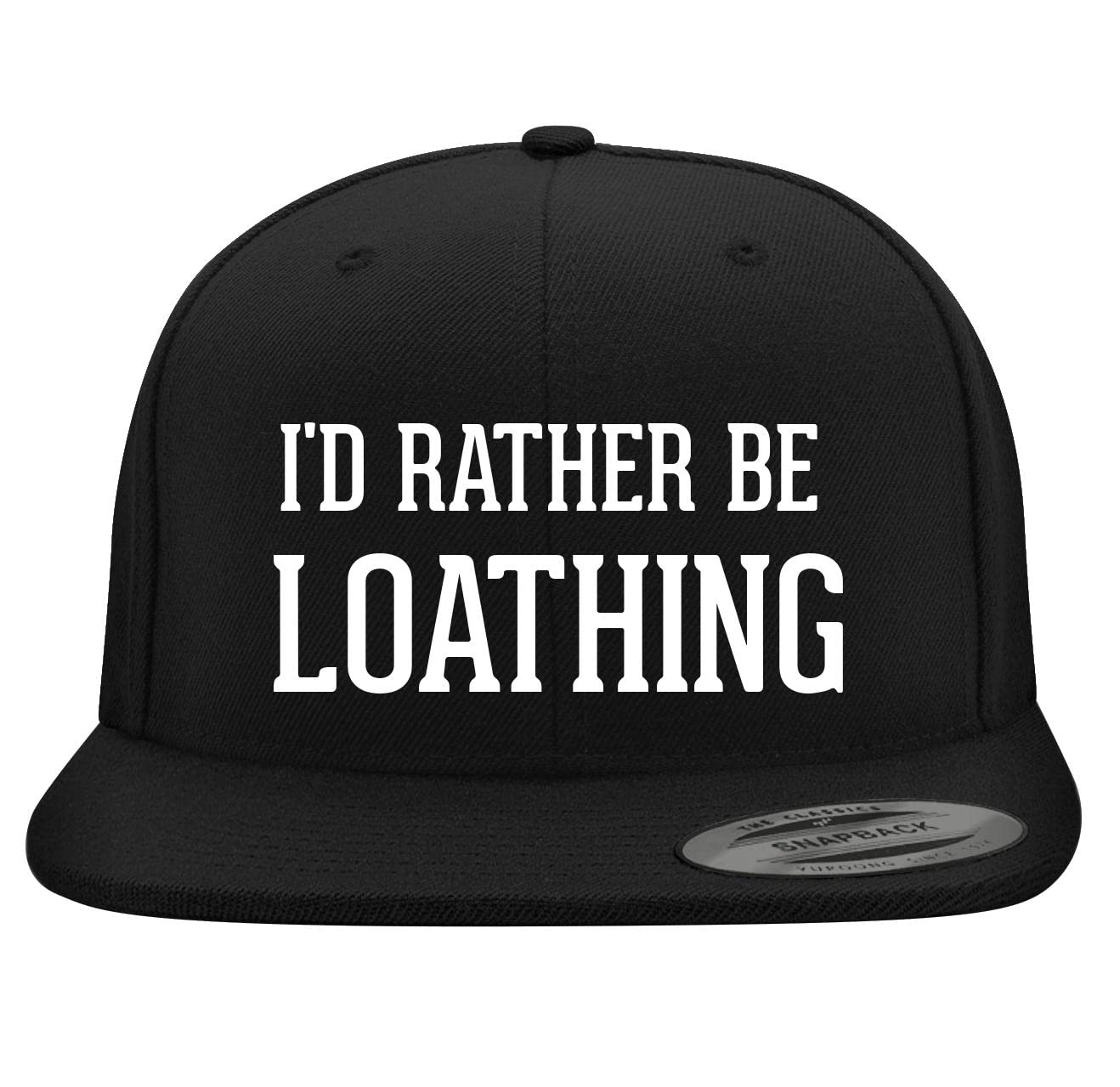 BH Cool Designs 'I'd Rather Be Loathing' Yupoong 6089 Structured Flat Bill Snapback Hat - Embroidered Trendy Baseball Cap for Men & Women | Perfect for Streetwear, Hip Hop Fashion, and Casual Outfits