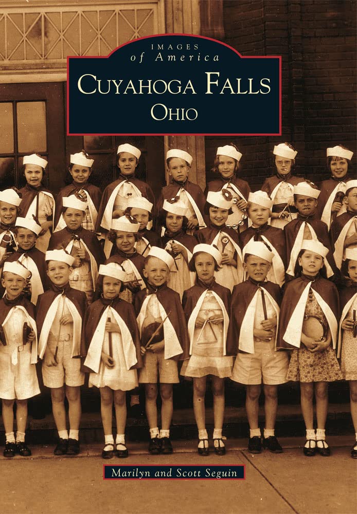 Cuyahoga Falls, Ohio - Historical Photos & Stories | Images of America Book Series | Perfect for History Buffs & Local Residents