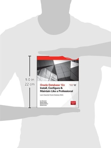 Oracle Database 12c: Professional Installation, Configuration & Maintenance Guide (Oracle Press) - Essential for Database Administrators & IT Professionals