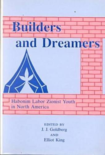 Builders and Dreamers: Habonim Labor Zionist Youth Movement in North America | History, Activities & Community Impact for Jewish Youth