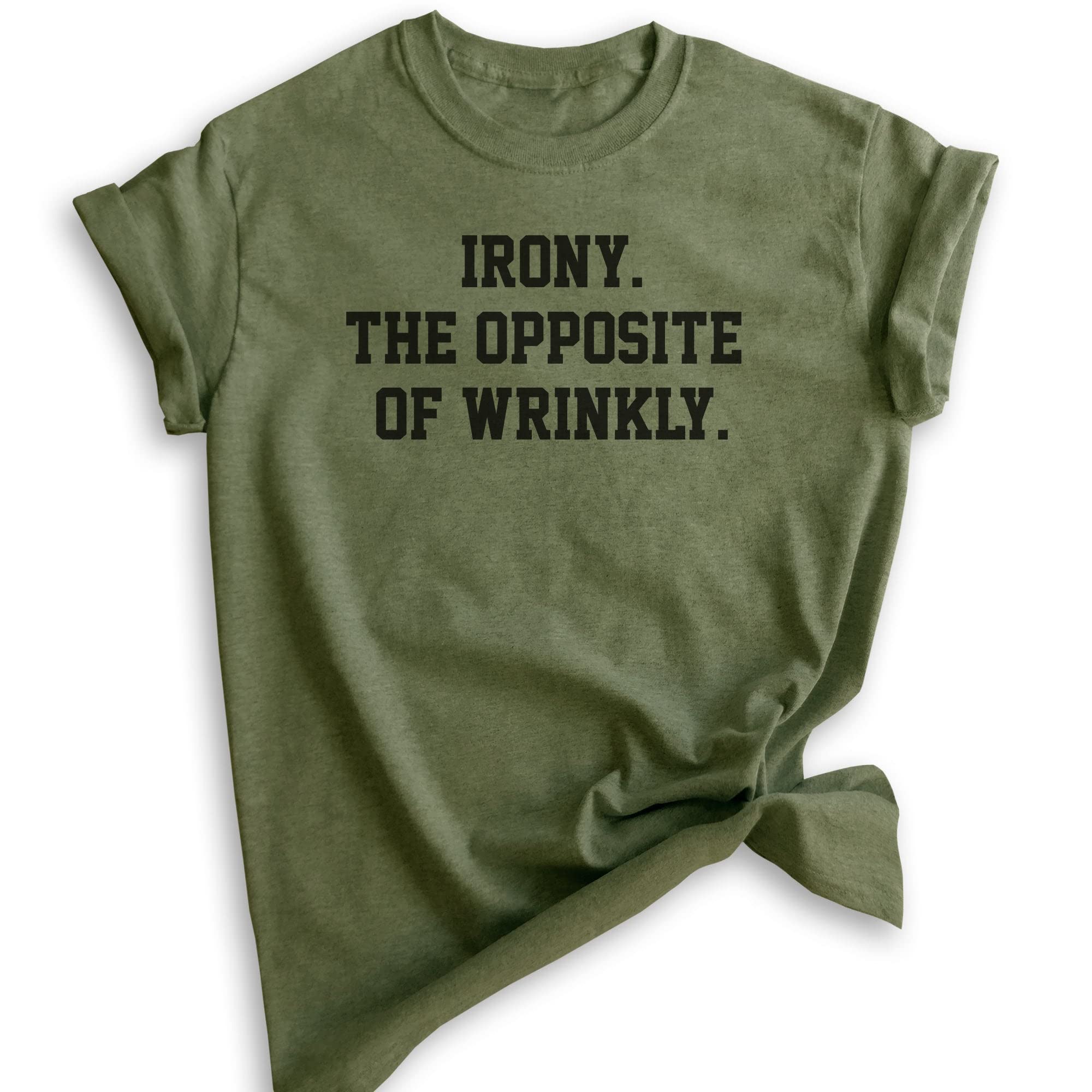 Unisex Irony The Opposite of Wrinkly T-Shirt - Funny Pun Graphic Tee for Men & Women - Perfect for Casual Wear, Gifts, and Humorous Outfits