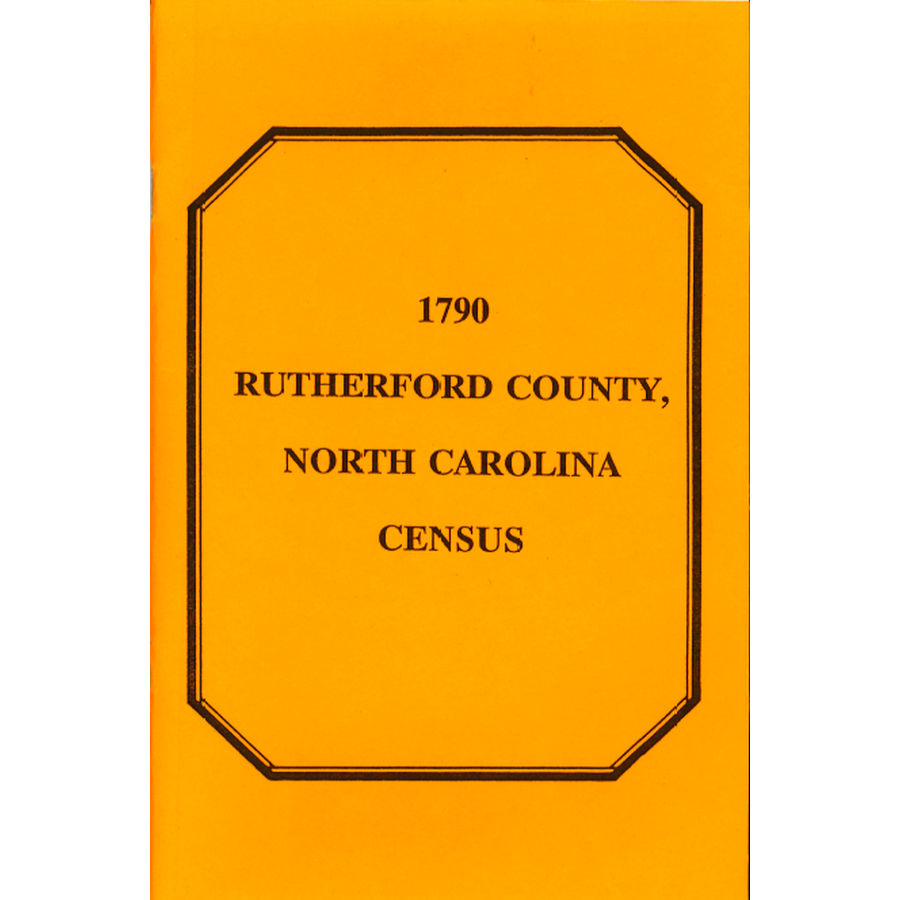 1790 Rutherford County, North Carolina Census Records - Genealogy & Family History Research for Ancestral Search & Historical Documentation