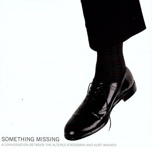 Kurt Wagner & the Altered Statesmen - Something Missing Vinyl LP Record | Alternative Country & Indie Rock Music | Perfect for Collectors & Home Listening