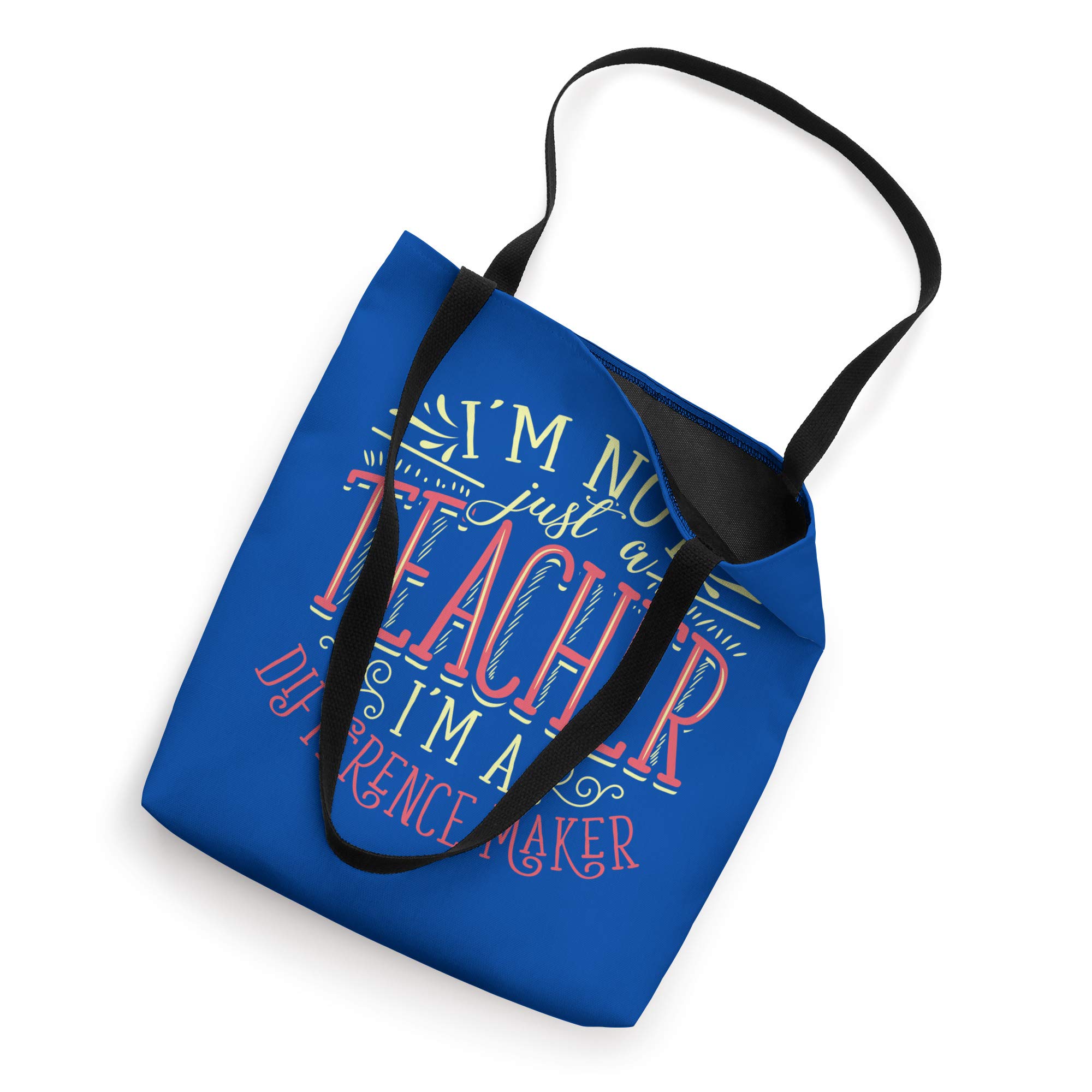 I'm Not Just A Teacher I'm A Difference Maker Tote Bag - Inspirational Teacher Gift for Educators, Professors & Mentors - Perfect for School, Work & Everyday Use
