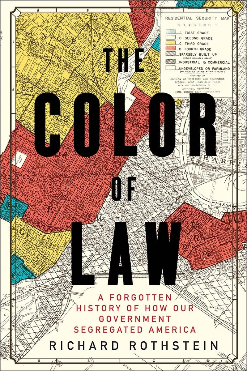 The Color of Law: A Forgotten History of How the US Government Segregated America - Essential Civil Rights Book for History Buffs & Social Justice Advocates