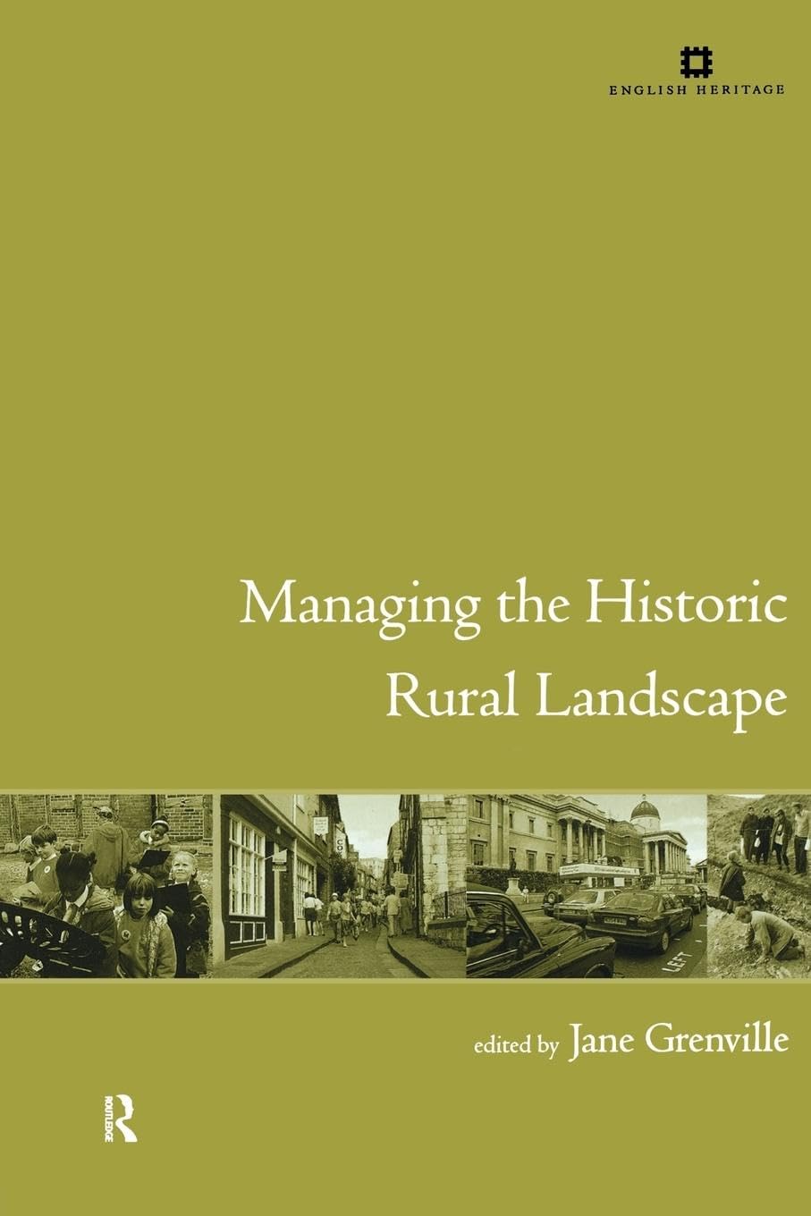 Managing the Historic Rural Landscape: Heritage Conservation Strategies for Sustainable Development | Perfect for Historians, Planners & Environmentalists