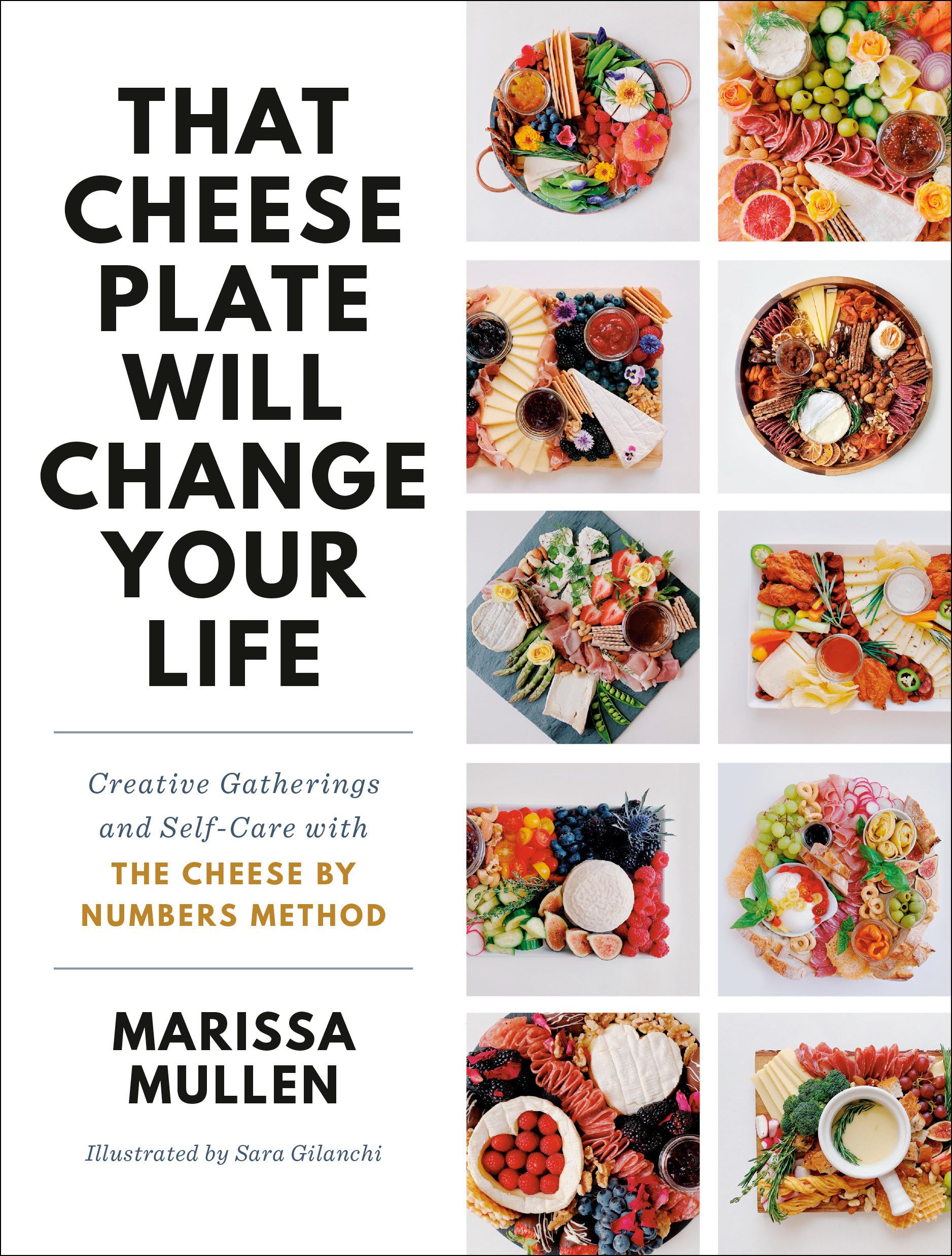 That Cheese Plate Will Change Your Life: Creative Entertaining & Self-Care with Cheese By Numbers Method - Perfect for Dinner Parties, Girls' Nights & Relaxing Charcuterie Moments
