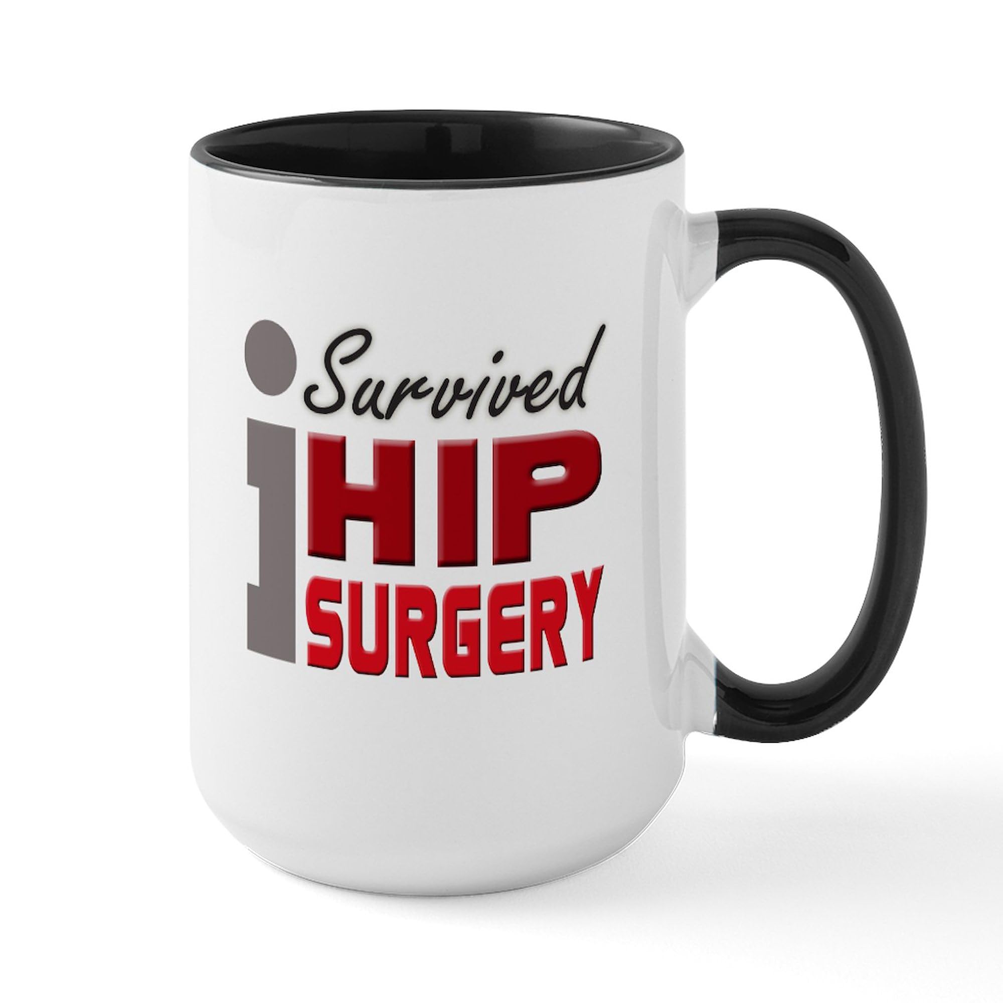 Survived Hip Surgery Ceramic Coffee Mug 15 oz (444ml) - Funny & Inspirational Gift for Recovery, Hospital Stay & Daily Use