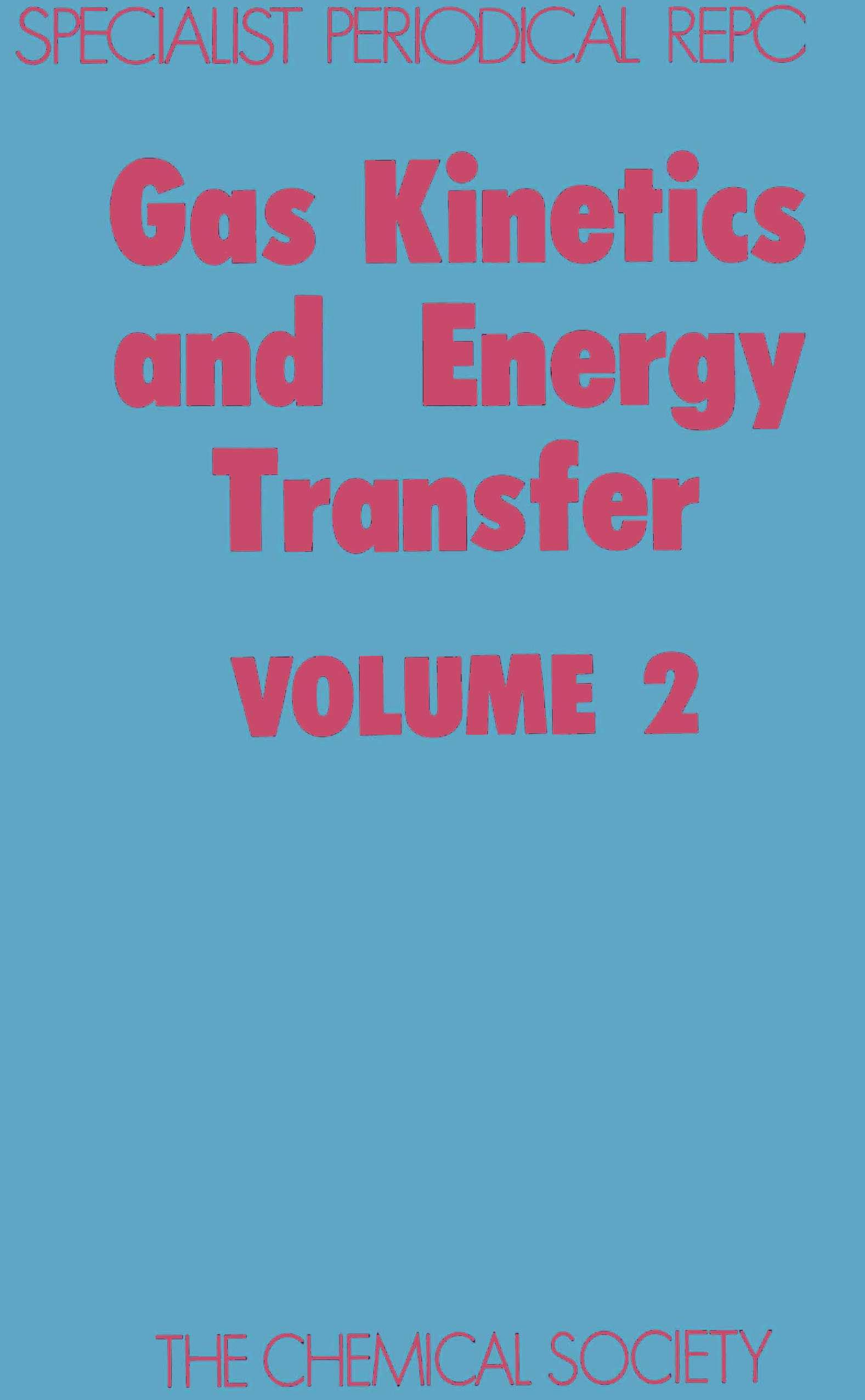 Gas Kinetics and Energy Transfer: Volume 2 | Specialist Periodical Reports | Chemical Physics Research | Ideal for Scientists & Researchers