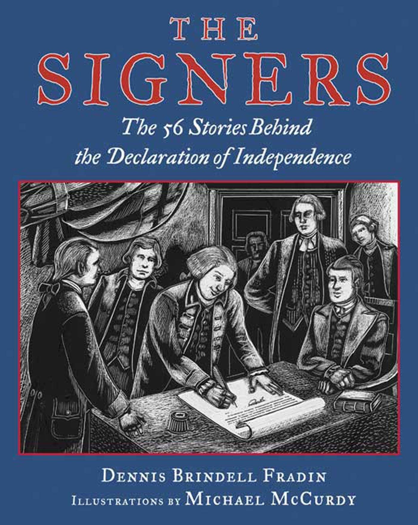 The Signers: 56 Founding Fathers' Stories of the Declaration of Independence | American History Book | Perfect for History Buffs & Classroom Learning