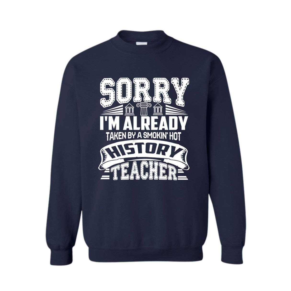 Taken by a Hot History Teacher Sweatshirt - Funny Vintage Crewneck Pullover for Men & Women - Perfect Gift for Teachers & History Lovers - Great for School, Work & Casual Wear