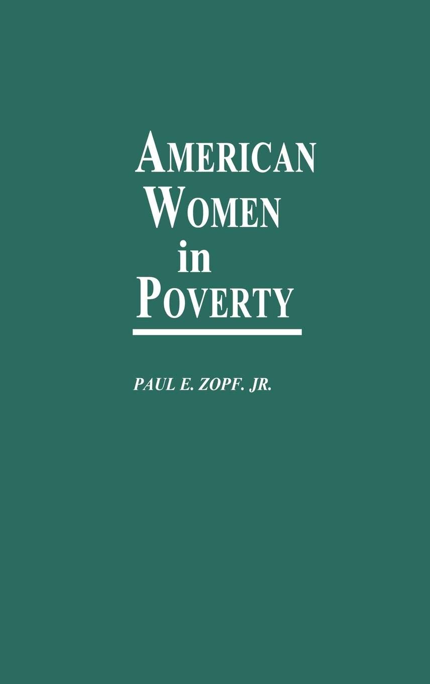 American Women in Poverty: Causes, Effects & Solutions - Contributions in Women's Studies | Social Issues Research Book for Gender Studies & Policy Making