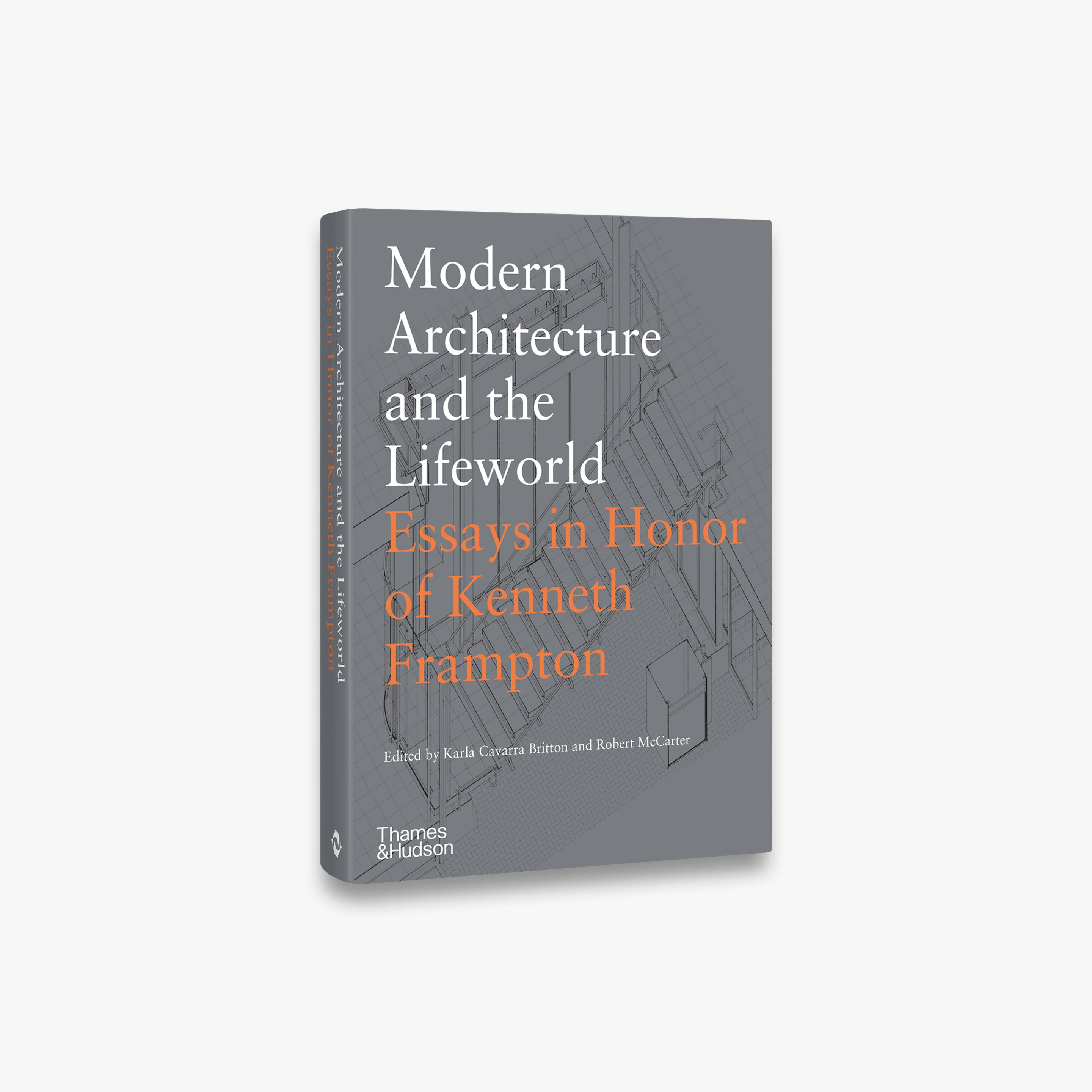 Modern Architecture and the Lifeworld: Essays Honoring Kenneth Frampton - Perfect for Architecture Students, Professionals & Collectors