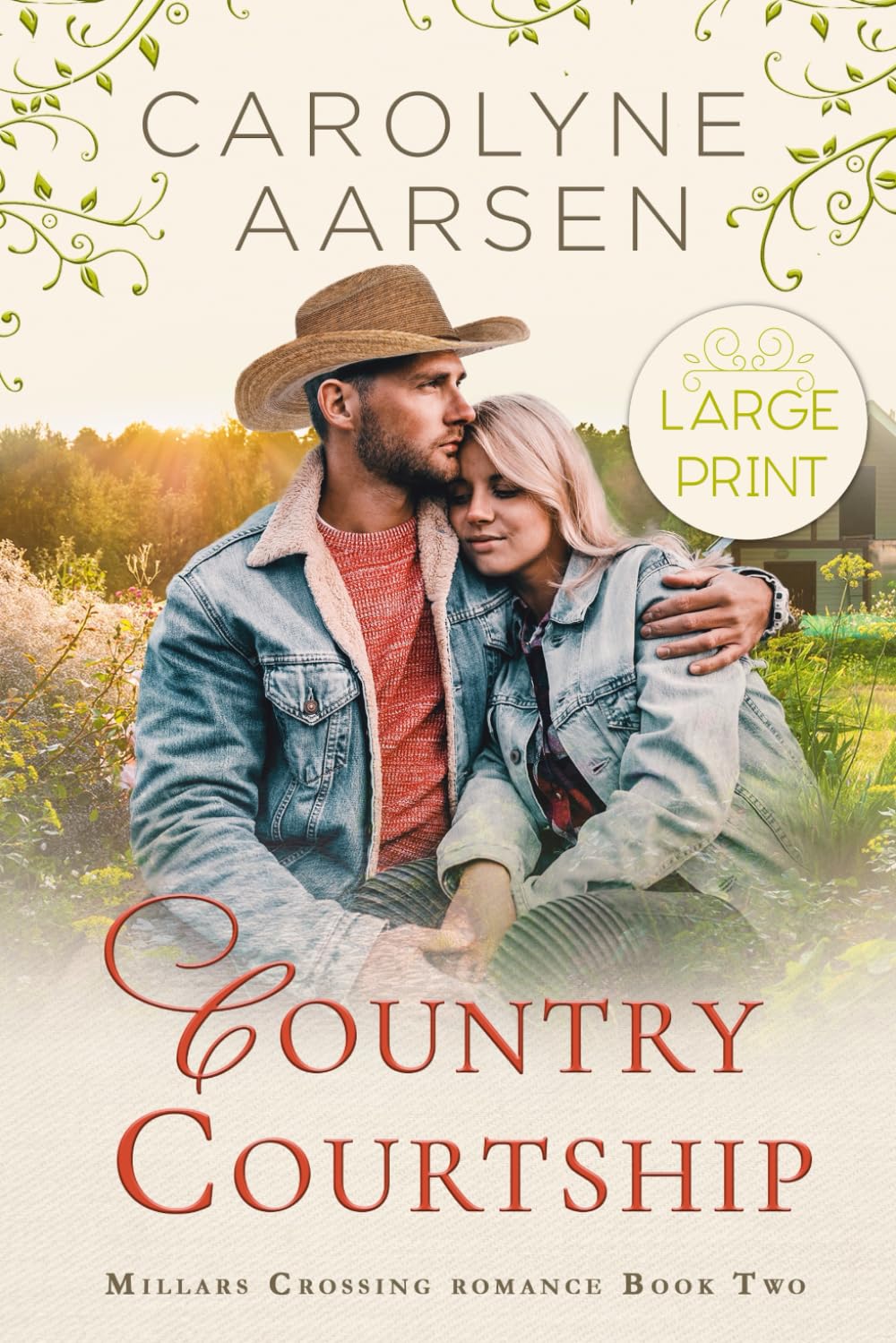 Country Courtship: Large Print Sweet Romance Novel - Heartwarming Love Story for Adults (Millars Crossing Romance Series) | Perfect for Relaxing Reads & Cozy Evenings