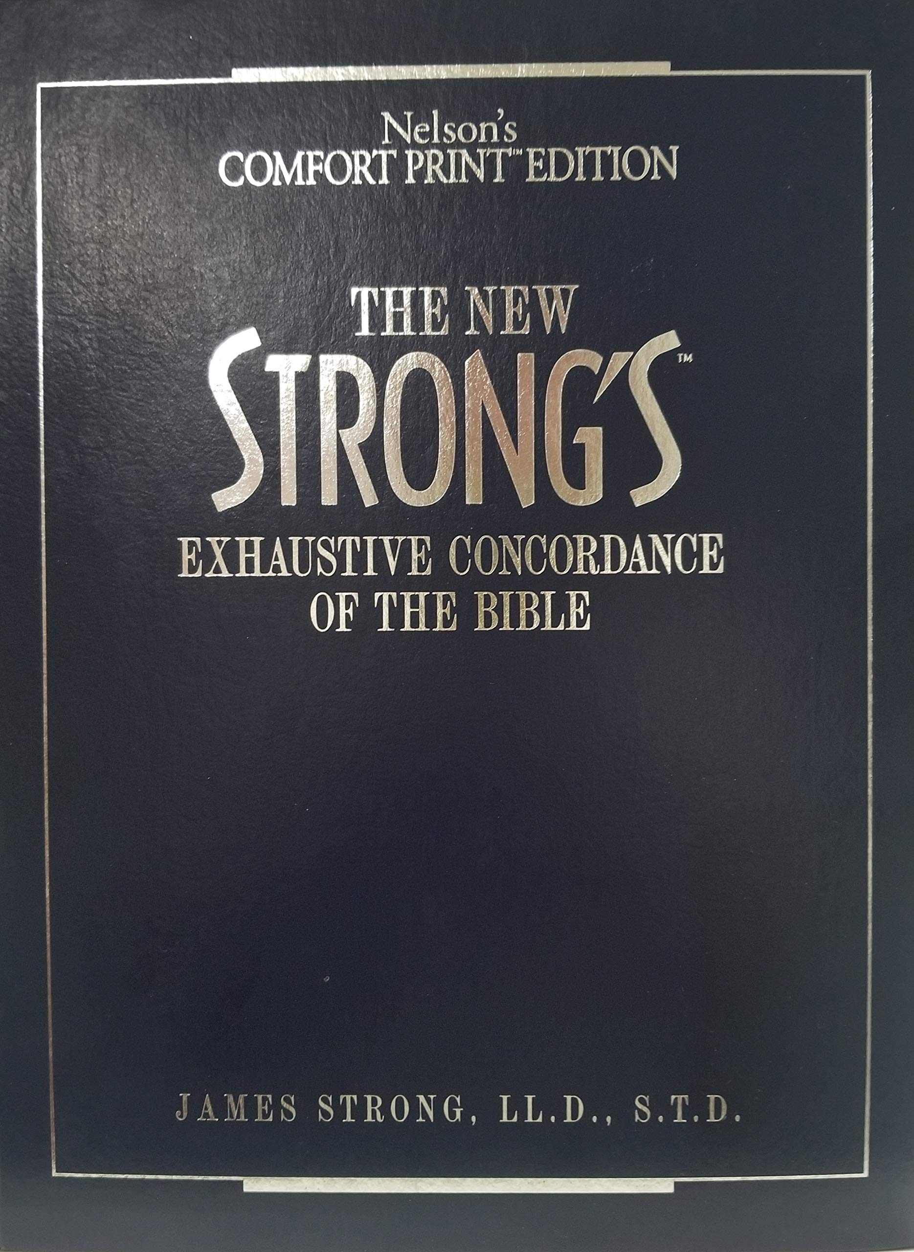 The New Strong's Exhaustive Concordance of the Bible - Comfort Print Edition | KJV Bible Study Tool for Pastors, Students & Christian Researchers