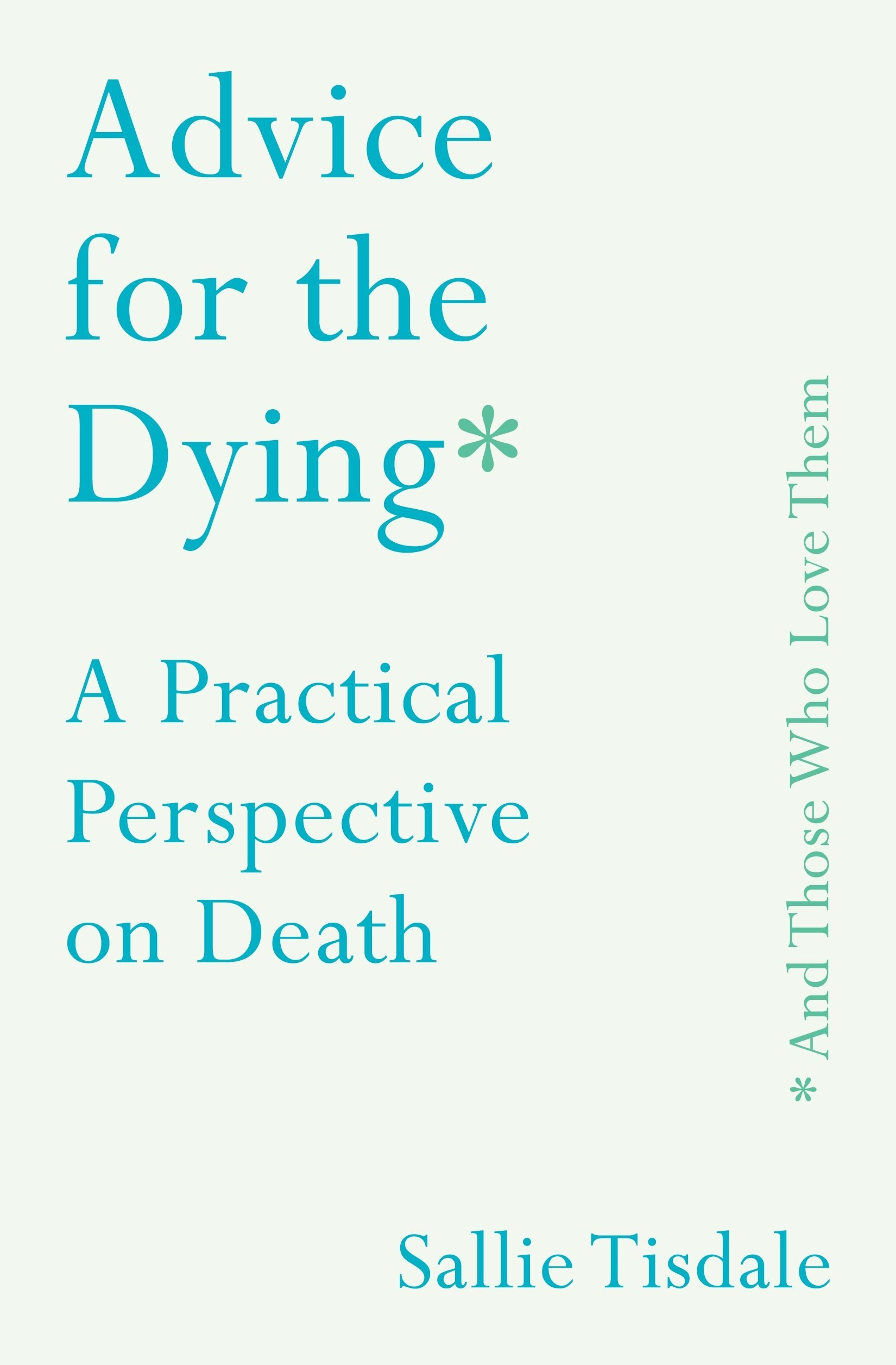 Practical Guide for the Dying and Their Loved Ones: Coping with Death & End-of-Life Care | Hospice Support & Grief Counseling Resources