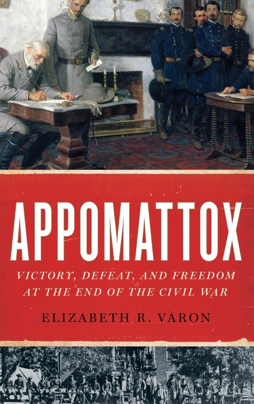 Appomattox: Victory, Defeat & Freedom - The End of Civil War History Book | Perfect for American History Students & Civil War Enthusiasts