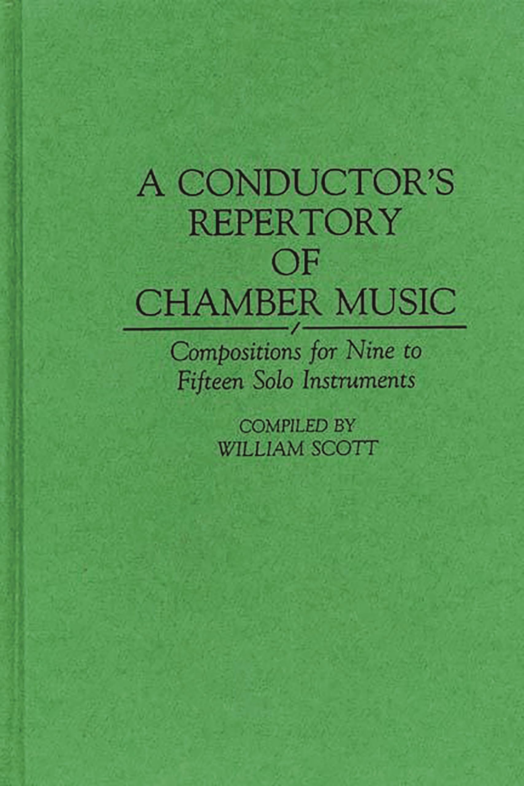 Conductor's Chamber Music Repertoire: Compositions for 9-15 Solo Instruments | Music Reference Collection | Perfect for Orchestras, Ensembles & Music Educators