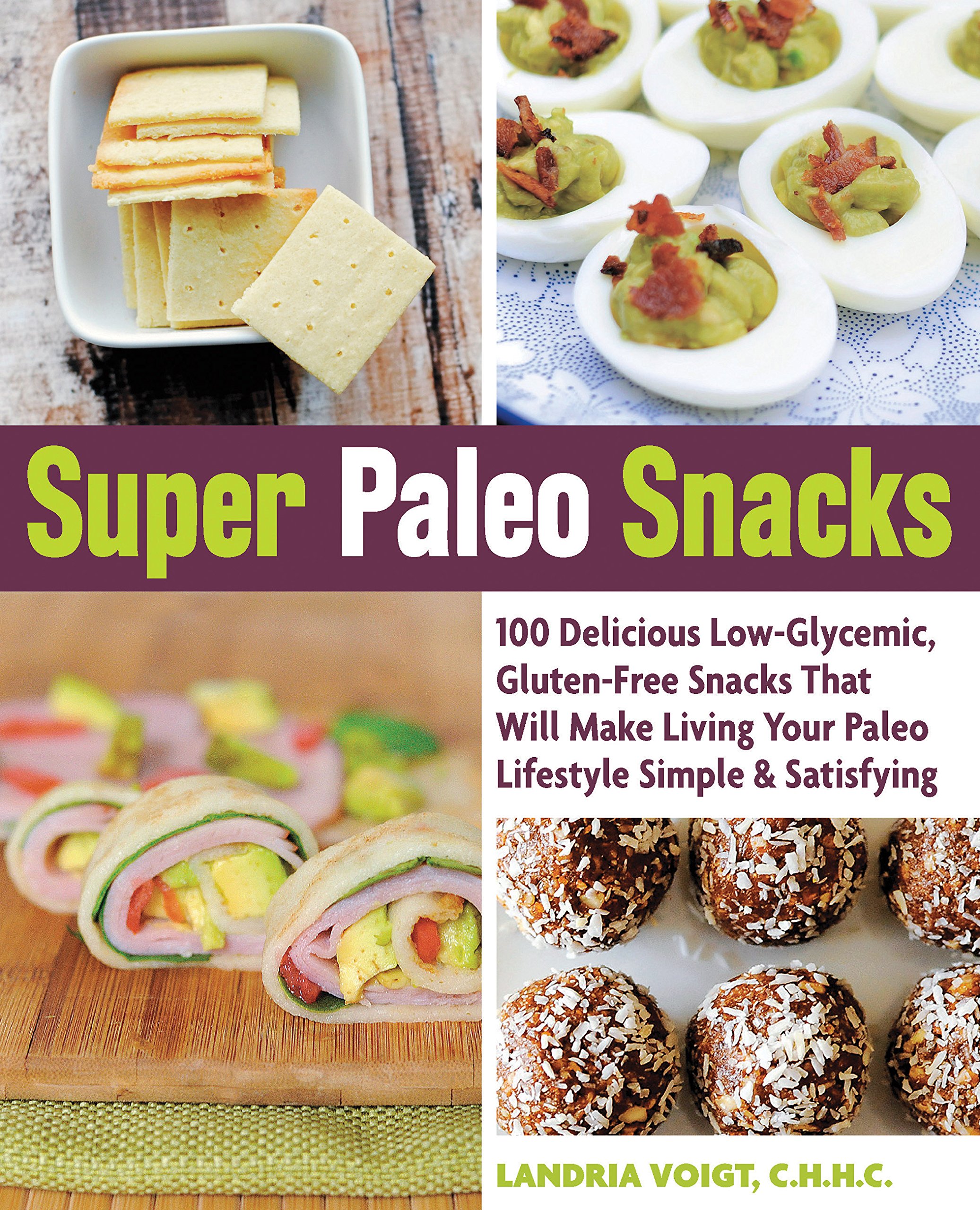 Super Paleo Snacks: 100 Delicious Low-Glycemic, Gluten-Free Paleo Diet Snacks for Healthy Lifestyle | Perfect for Keto Diet, Weight Loss & On-the-Go Nutrition