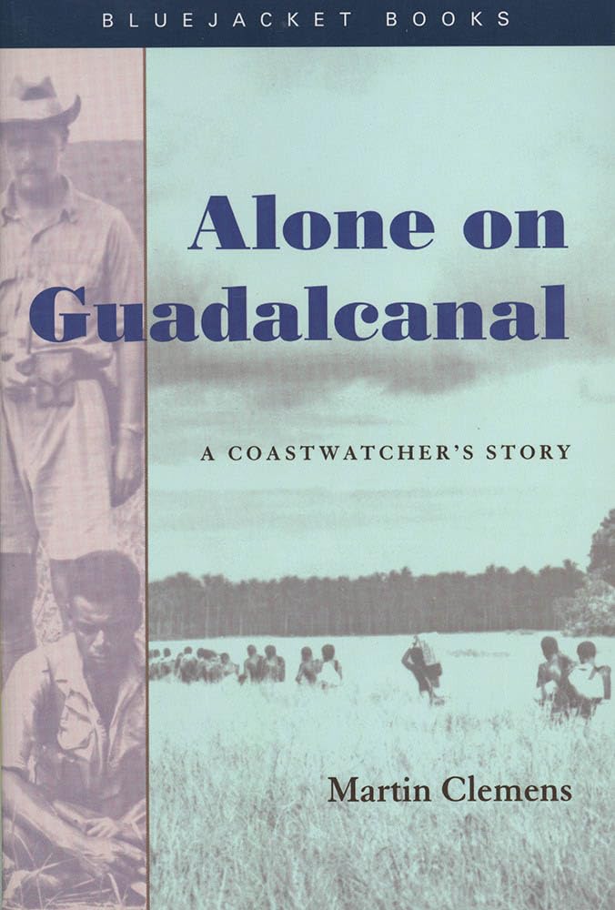 Alone on Guadalcanal: A Coastwatcher's Story - WWII Pacific Theater Memoir (Bluejacket Books) | Military History Book for War Enthusiasts & History Buffs
